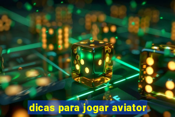 dicas para jogar aviator